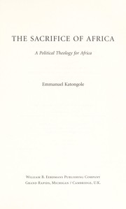 Cover of: The sacrifice of Africa | Emmanuel Katongole