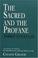 Cover of: The sacred and the profane