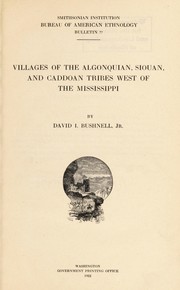 Cover of: Villages of the Algonquian, Siouan, and Caddoan tribes west of the Mississippi | David I. Bushnell