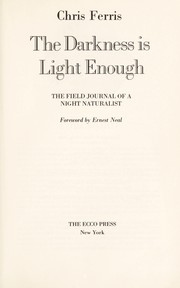 Cover of: The darkness is light enough | Chris Ferris