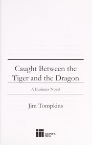 Cover of: Caught between the tiger and the dragon by James A. Tompkins