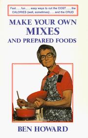 Cover of: Make your own mixes and prepared foods | Ben Howard