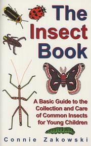 Cover of: The Insect Book: A Basic Guide to the Collection and Care of Common Insects for Young Children