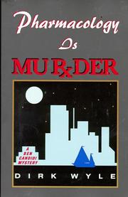 Cover of: Pharmacology is murder by Dirk Wyle, Dirk Wyle