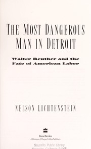 Cover of: The most dangerous man in Detroit by Nelson Lichtenstein