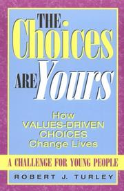 Cover of: The choices are yours by Robert J. Turley