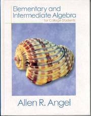 Cover of: Elementary and Intermediate Algebra for College Students by Allen R. Angel