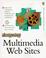 Cover of: Designing multimedia Web sites