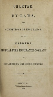 Cover of: Charter, by-laws & conditions of insurance | Farmers Mutual Fire Insurance Company, Philadelphia & Bucks Counties