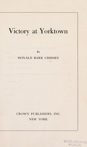 Cover of: Victory at Yorktown. | Donald Barr Chidsey
