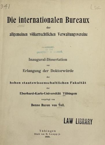 Die internationalen Bureaux der allgemeinen völkerrechtlichen Verwaltungsvereine by Benno von Toll