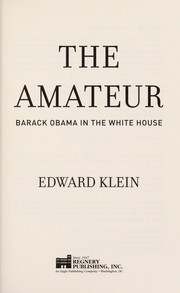Cover of: The amateur: Barack Obama in the White House