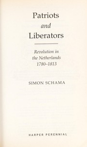 Cover of: Patriots and liberators: revolution in the Netherlands 1780-1813