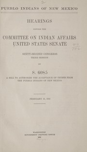 Cover of: Pueblo Indians of New Mexico | United States. Congress. Senate. Committee on Indian Affairs