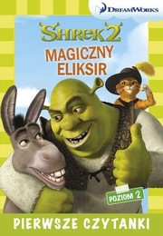Cover of: Magiczny eliksir: Dream Works. Pierwsze czytanki. Shrek 2