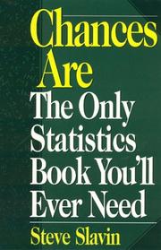 Cover of: Chances Are: The Only Statistic Book You'll Ever Need