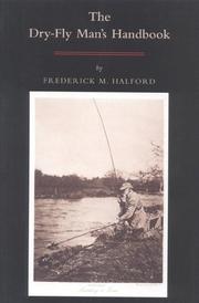 The dry-fly man's handbook by Frederic M. Halford
