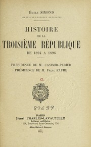 Cover of: Histoire de la Troisième République de 1894 à 1896: présidence de m. Casimir-Périer, présidence de m. Félix Faure.