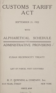 Cover of: Customs tariff act, September 21, 1922 | Downing, R. F., & Co.