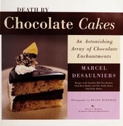 Cover of: Death by chocolate cakes: an astonishing array of chocolate enchantment