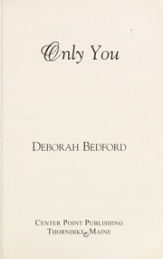 Cover of: Only you | Deborah Bedford