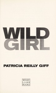 Cover of: Wild girl | Patricia Reilly Giff