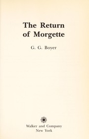 Cover of: The return of Morgette by Glenn G. Boyer