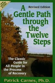 Cover of: A Gentle Path Through the Twelve Steps: The Classic Guide for All People in the Process of Recovery