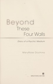 Cover of: Beyond these four walls by MaryRose Occhino