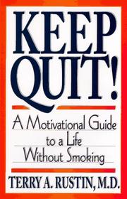 Cover of: Keep quit!: a motivational guide to a life without smoking