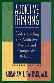 Cover of: Addictive thinking: understanding self-deception