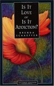Is it love or is it addiction? by Brenda Schaeffer