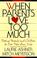 Cover of: When parents love too much
