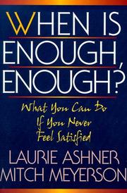 Cover of: When Is Enough, Enough?: What You Can Do If You Never Feel Satisfied