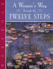 Cover of: A woman's way through the twelve steps by Stephanie Covington