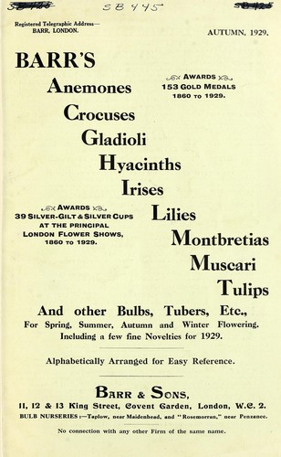 Barr's Anemones, crocuses, gladioli, hyacinths, irises, lilies, montbretias, muscari, tulips and other bulbs, tubers, etc. for spring, summer, autumn & winter-flowering, including a few fine novelties for 1929 by Barr & Son (London, England)