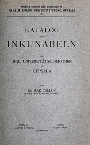 Cover of: Katalog der Inkunabeln der Kgl. Universitäts-Bibliothek zu Uppsala by Uppsala universitetsbibliotek.