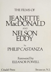 Cover of: The films of Jeanette MacDonald and Nelson Eddy by Philip Castanza