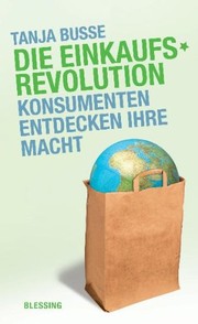 Cover of: Die Einkaufsrevolution by Tanja Busse