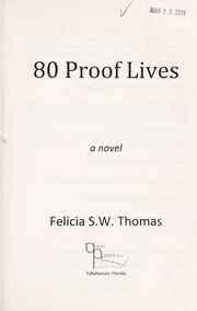 Cover of: 80 proof lives | Felicia S. W. Thomas