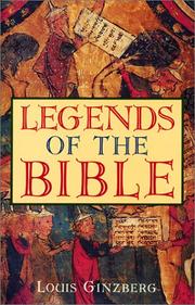 Cover of: Legends of the Bible by Louis Ginzberg