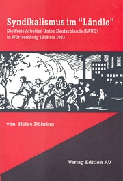 Cover of: Syndikalismus im „Ländle“: Die Freie Arbeiter-Union Deutschlands (FAUD) in Württemberg 1918 bis 1933