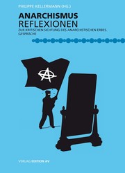 Cover of: Anarchismusreflexionen by hrsg. von Philippe Kellermann