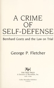 Cover of: A crime of self-defense by George P. Fletcher