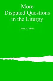 Cover of: More disputed questions in the liturgy by John M. Huels