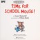 Cover of: Time for school, Mouse!