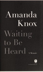 Cover of: Waiting to be heard by Amanda Knox