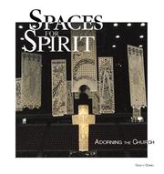 Cover of: Spaces for spirit: adorning the church