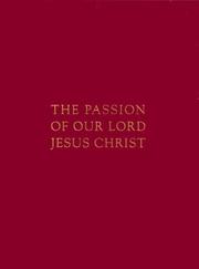 Cover of: The passion of our Lord Jesus Christ by George R. Szews