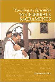 Cover of: Forming the Assembly to Celebrate Sacraments by Lawrence E. Mick, Lawrence E. Mick